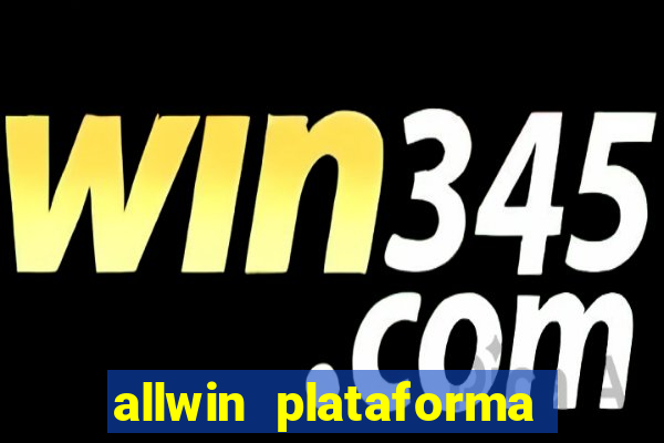 allwin plataforma de jogos